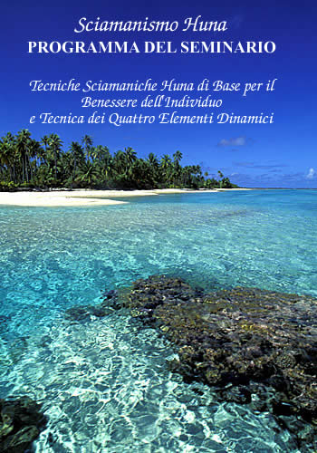Presentazione del Programma del Seminario di Sciamanismo Huna