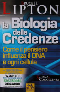 Clicca qui per ordinare LA BIOLOGIA DELLE CREDENZE presso Macrolibrarsi