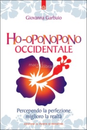 Ho'Oponopono Occidentale, libro di Giovanna Garbuio