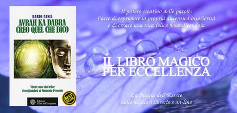 Avrah Ka Dabra - creo quel che dico, di Dario Canil, il libro magico per eccellenza! Vicino Treviso Seminari e corsi di Reiki e di Sciamanismo