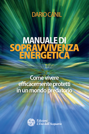 Manuale di sopravvivenza energetica, di Dario Canil