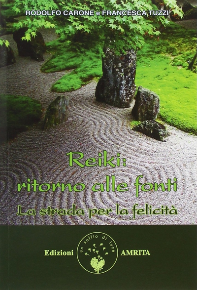 Reiki: ritorno alle Fonti, il libro di Rodolfo Carone e Francesca Tuzzi