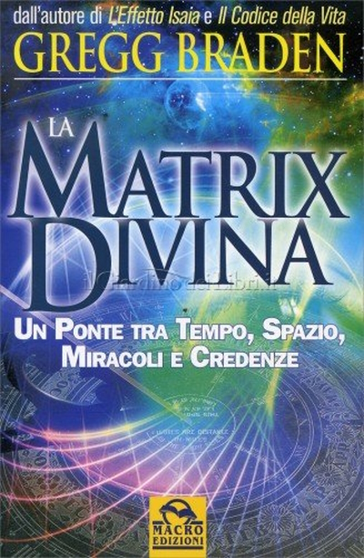 La Matrix Divina, libro di Gregg Braden. In Veneto, seminari Reiki tra Padova, Vicenza, Treviso, Venezia, Verona, Bassano del Grappa, Rovigo e Belluno