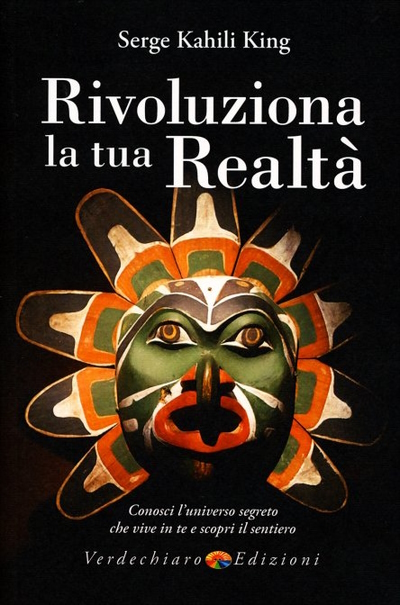 Serge Kahili King, Rivoluziona la Tua Realtà. In Veneto, seminari Reiki tra Padova, Vicenza, Treviso, Venezia, Verona, Bassano del Grappa, Rovigo e Belluno 