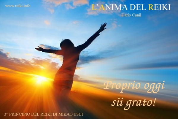 La Gratitudine è l'opposto della lamentela e porta alla felicità. Proprio oggi sii grato. Dario Canil, Avrah Ka Dabra - creo quel che dico. In Veneto, seminari Reiki tra Padova, Vicenza, Treviso, Venezia, Verona, Bassano del Grappa, Rovigo e Belluno