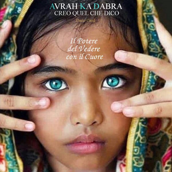 Il Potere di vedere con il Cuore. Aforisma del libro Avrah Ka Dabra, creo quel che dico di Dario Canil. In Veneto, seminari Reiki tra Padova, Vicenza, Treviso, Venezia, Verona, Bassano del Grappa, Rovigo e Belluno